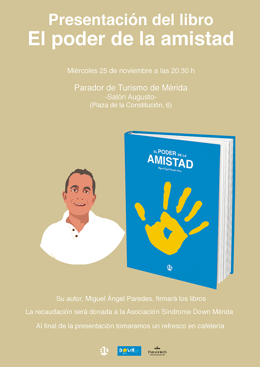 El poder de la amistad, Miguel Ángel Paredes Porro, AL Fundación, cartel de la presentación del libro en el Parador de Turismo de Mérida